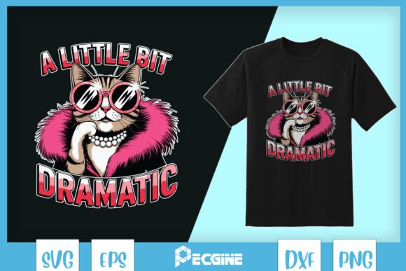 A Little Bit Dramatic Funny Diva Cat SVG