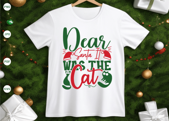 Dear Santa, It Was the Cat SVG T Shirt