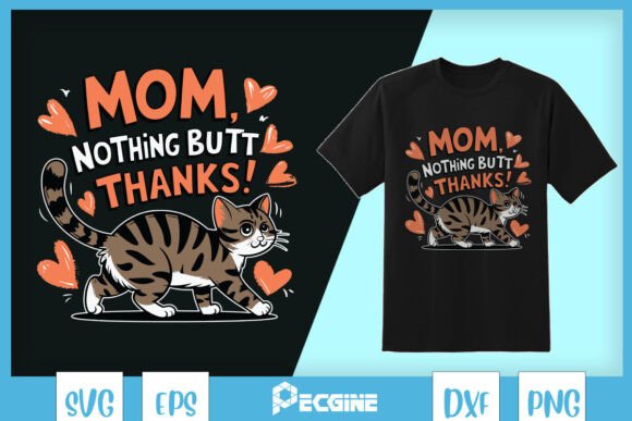 Mom Nothing but Thanks Funny Cat SVG