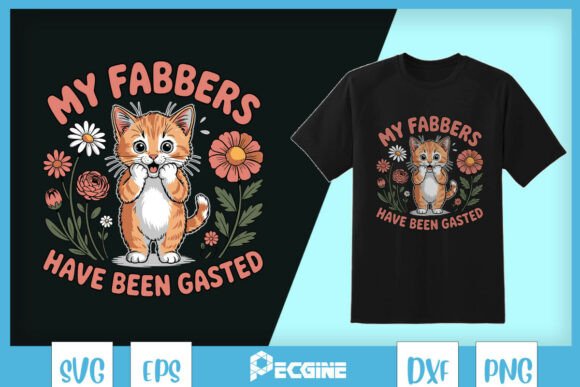 My Fabbers Have Been Gasted Cat SVG