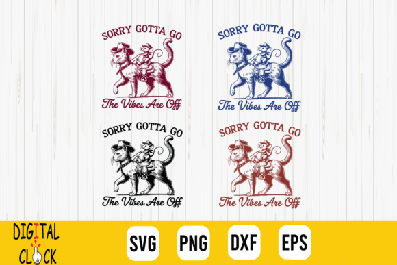 Sorry Gotta Go the Vibes Are Off Cat SVG