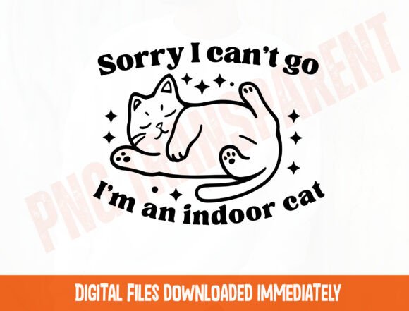 Sorry I Can’t Go SVG, Indoor Cat SVG