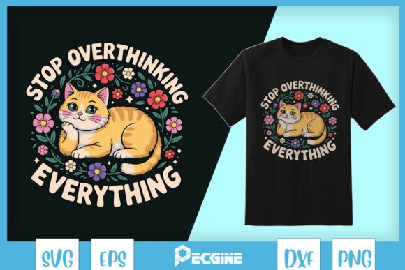 Stop Overthinking Everything Cat SVG